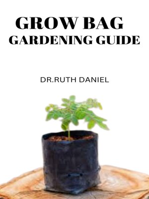 cover image of THE GROW BAG GARDENING GUIDE